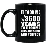 60th Birthday Took Square Root of 3600 Years To Awesome - 11oz Coffee Mug Black