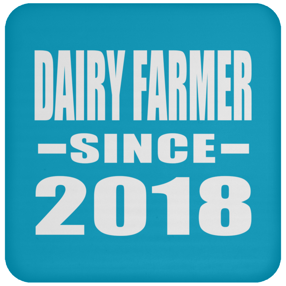 Dairy Farmer Since 2018 - Drink Coaster
