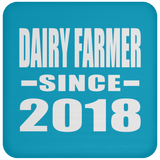 Dairy Farmer Since 2018 - Drink Coaster