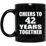 42nd Anniversary Cheers To 42 Years Together - 11oz Coffee Mug Black