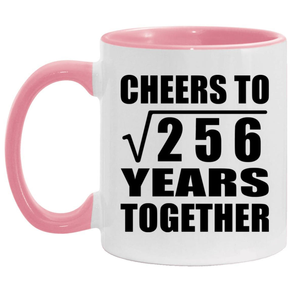 16th Anniversary Cheers To Square Root of 256 Years Together - 11oz Accent Mug Pink