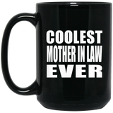 Coolest Mother In Law Ever - 15 Oz Coffee Mug Black
