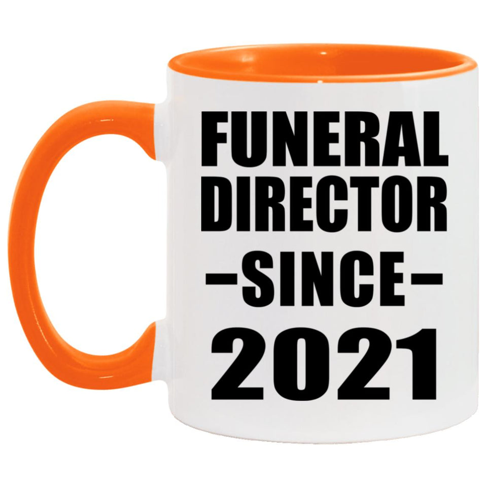 Funeral Director Since 2021 - 11oz Accent Mug Orange