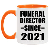 Funeral Director Since 2021 - 11oz Accent Mug Orange