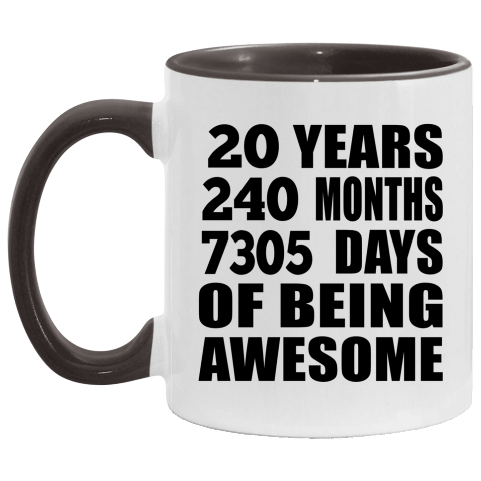 20th Birthday 20 Years 240 Months 7305 Days Of Awesome - 11oz Accent Mug Black