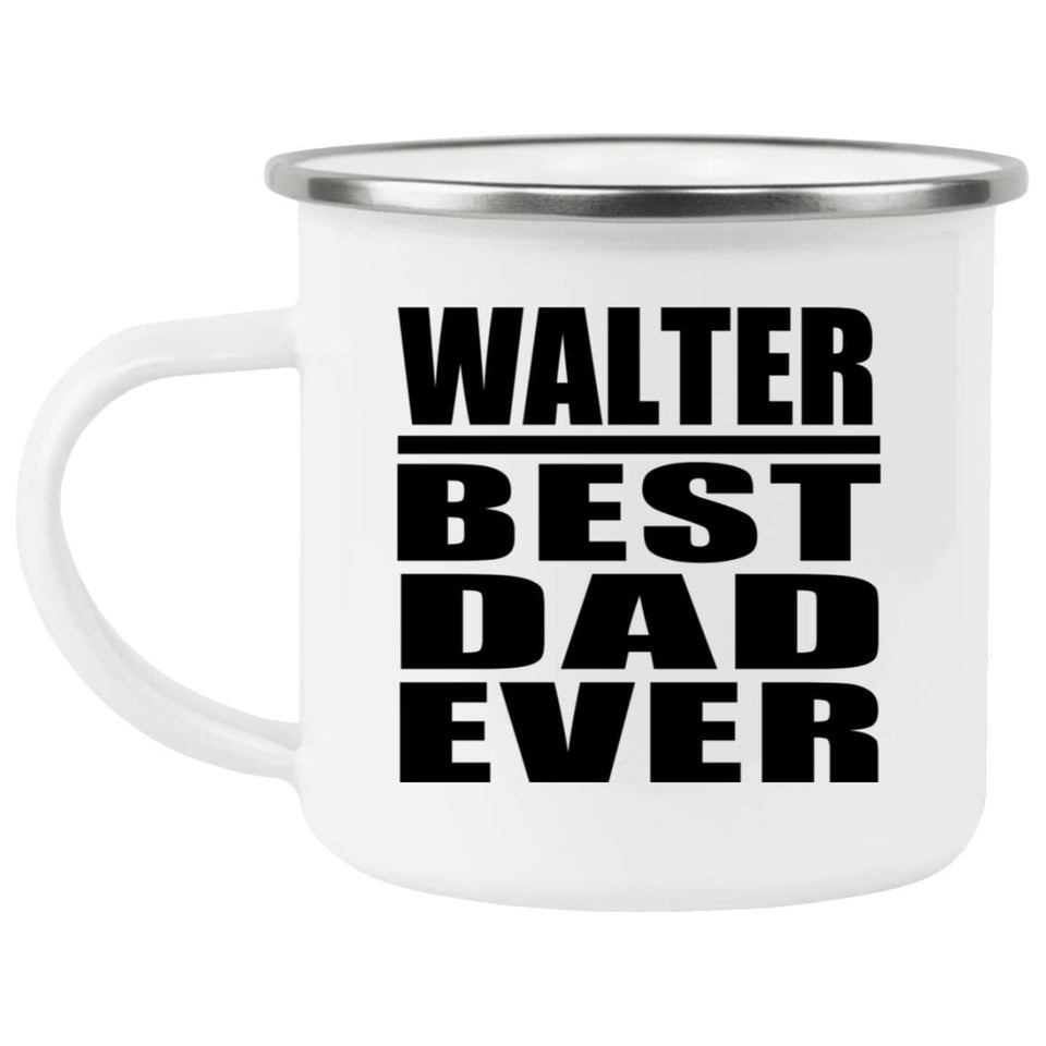 Walter Best Dad Ever - 12oz Camping Mug