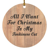 All I Want For Christmas Is My Tonkinese Cat - Circle Ornament C