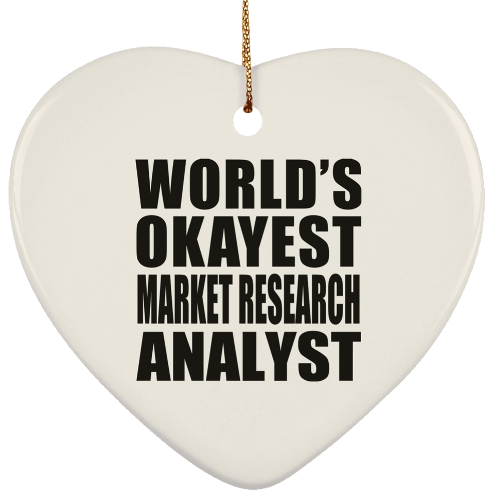 World's Okayest Market Research Analyst - Heart Ornament