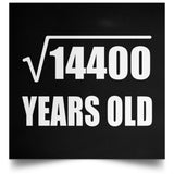 120th Birthday Square Root of 14400 Years Old - Poster Square