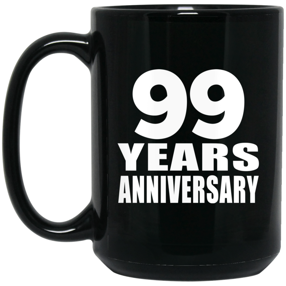 99th Anniversary 99 Years - 15 Oz Coffee Mug Black