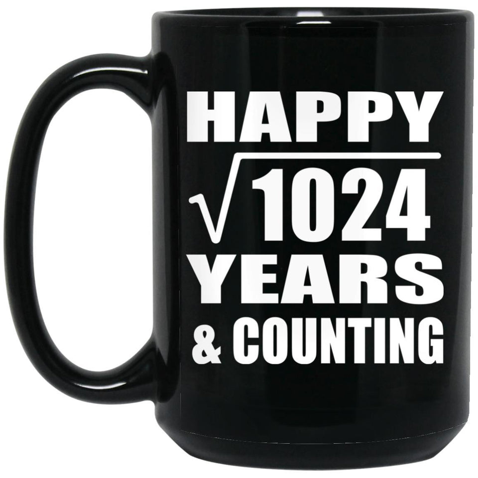 Happy 32nd Anniversary Square Root of 1024 Years & Counting - 15oz Coffee Mug Black