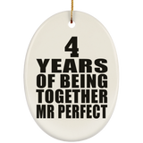 4th Anniversary 4 Years Of Being Mr Perfect - Oval Ornament