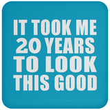 20th Birthday Took Me 20 Years To Look This Good - Drink Coaster