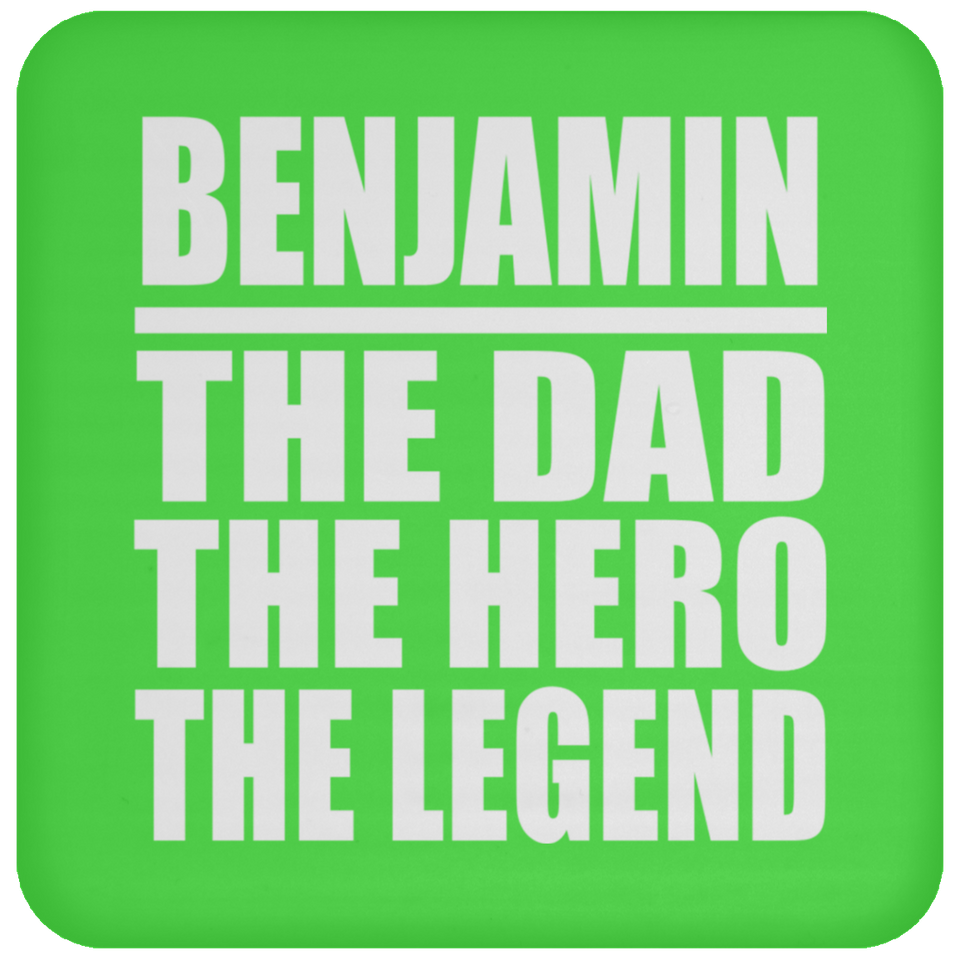 Benjamin The Dad The Hero The Legend - Drink Coaster