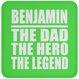 Benjamin The Dad The Hero The Legend - Drink Coaster