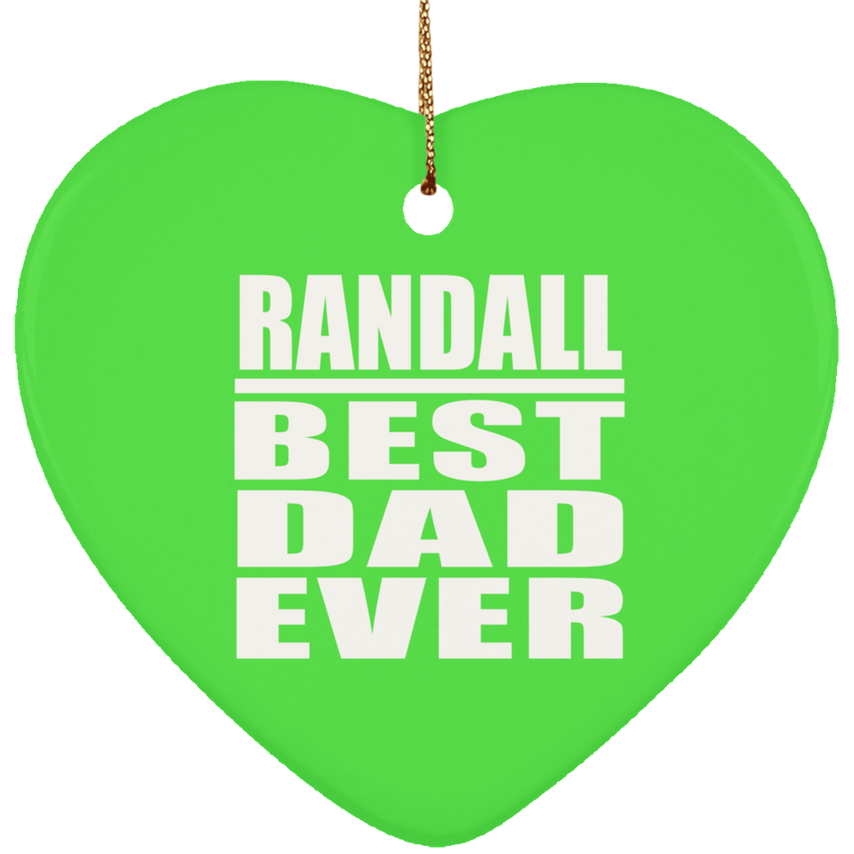 Randall Best Dad Ever - Heart Ornament