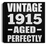 109th Birthday Vintage 1915 Aged Perfectly - Canvas Square
