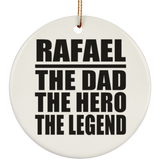 Rafael The Dad The Hero The Legend - Circle Ornament