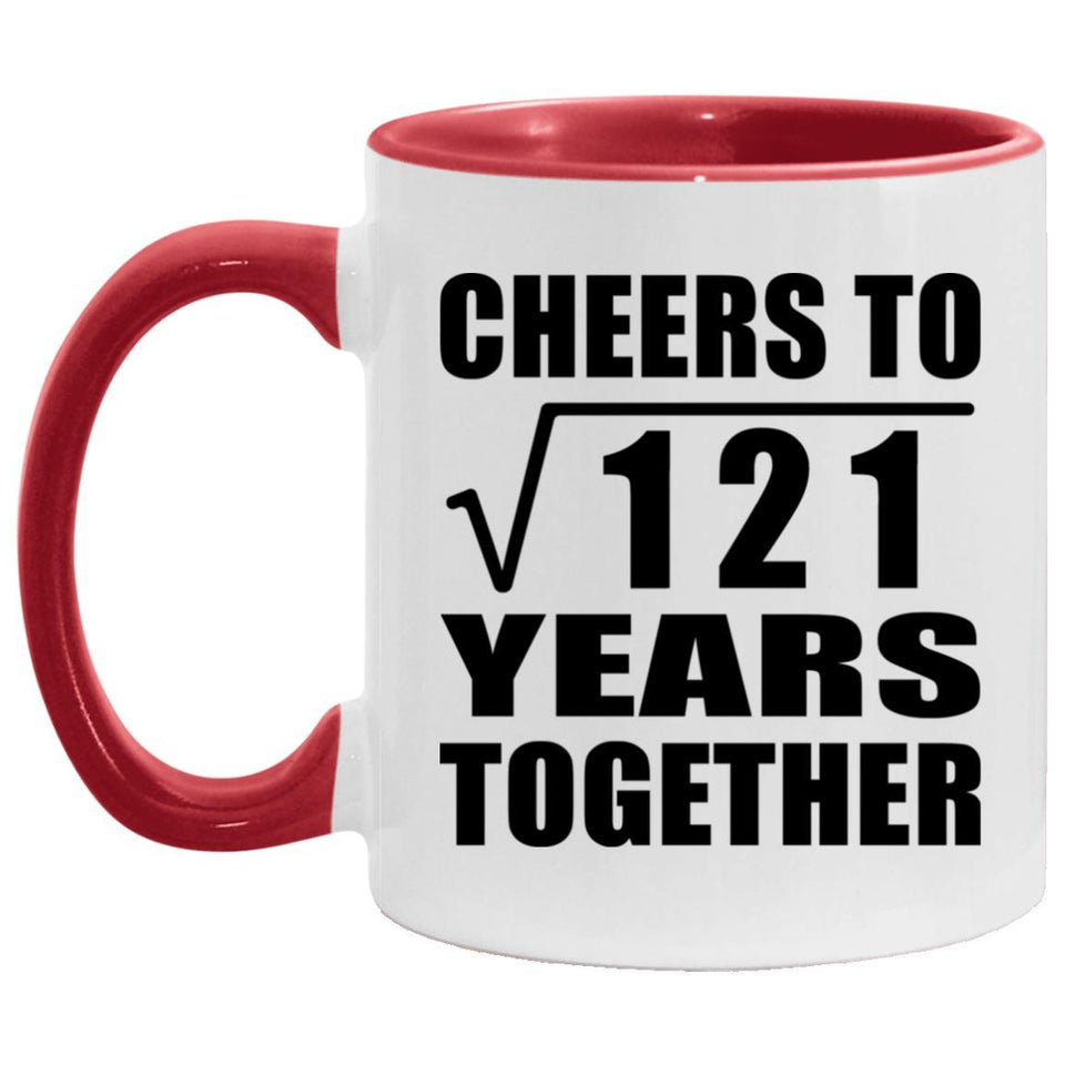 11th Anniversary Cheers To Square Root of 121 Years Together - 11oz Accent Mug Red
