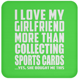 I Love My Girlfriend More Than Collecting Sports Cards - Drink Coaster