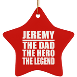 Jeremy The Dad The Hero The Legend - Star Ornament
