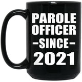 Parole Officer Since 2021 - 15oz Coffee Mug Black