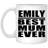 Emily Best Mum Ever - 11 Oz Coffee Mug