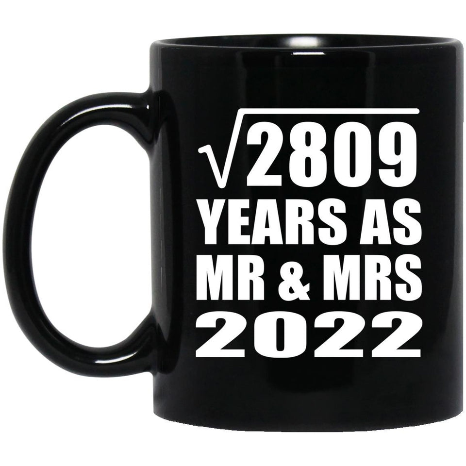 53rd Anniversary Square Root of 2809 Years As Mr & Mrs 2022 - 11oz Coffee Mug Black