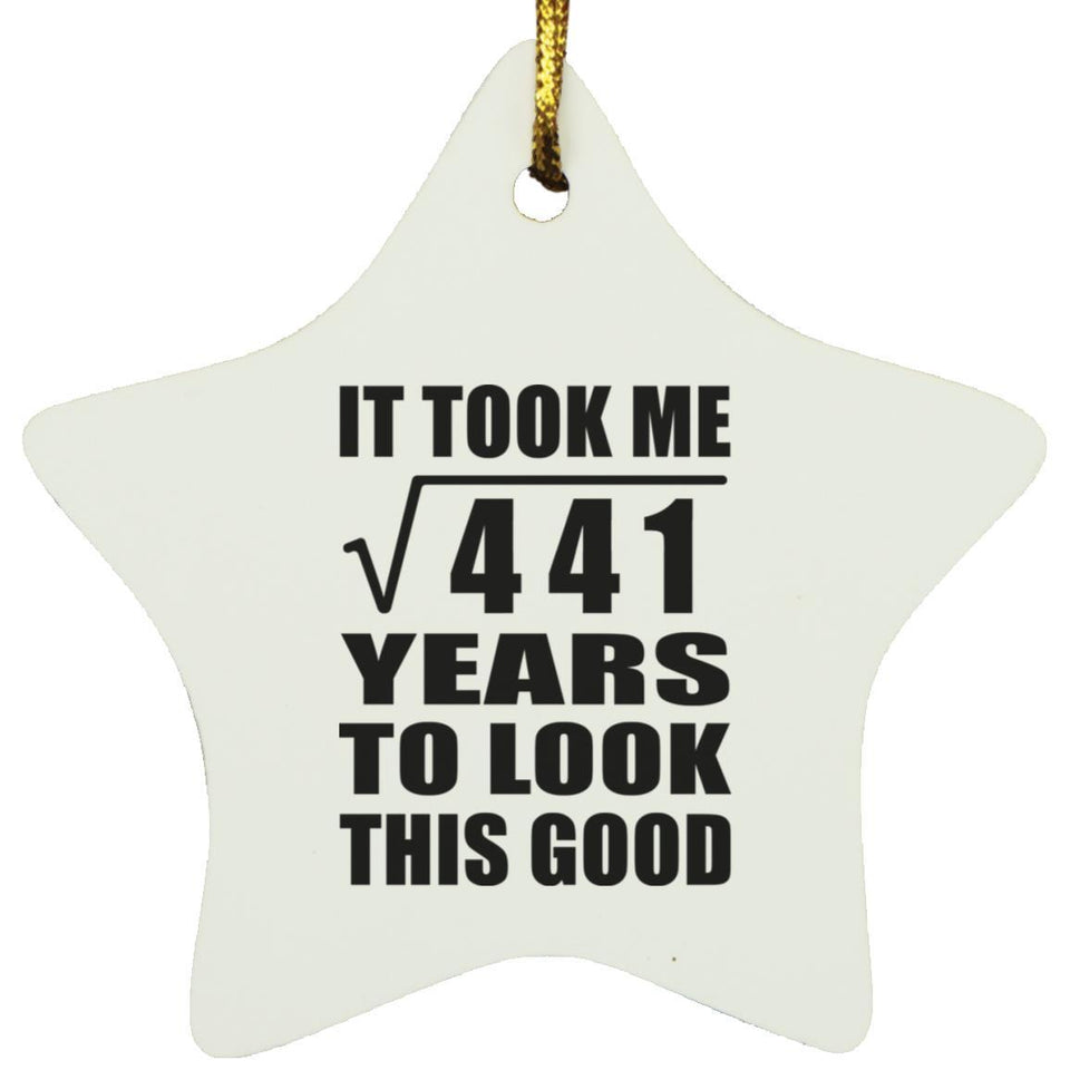 21st Birthday Took Square Root of 441 Years To Look Good - Star Ornament