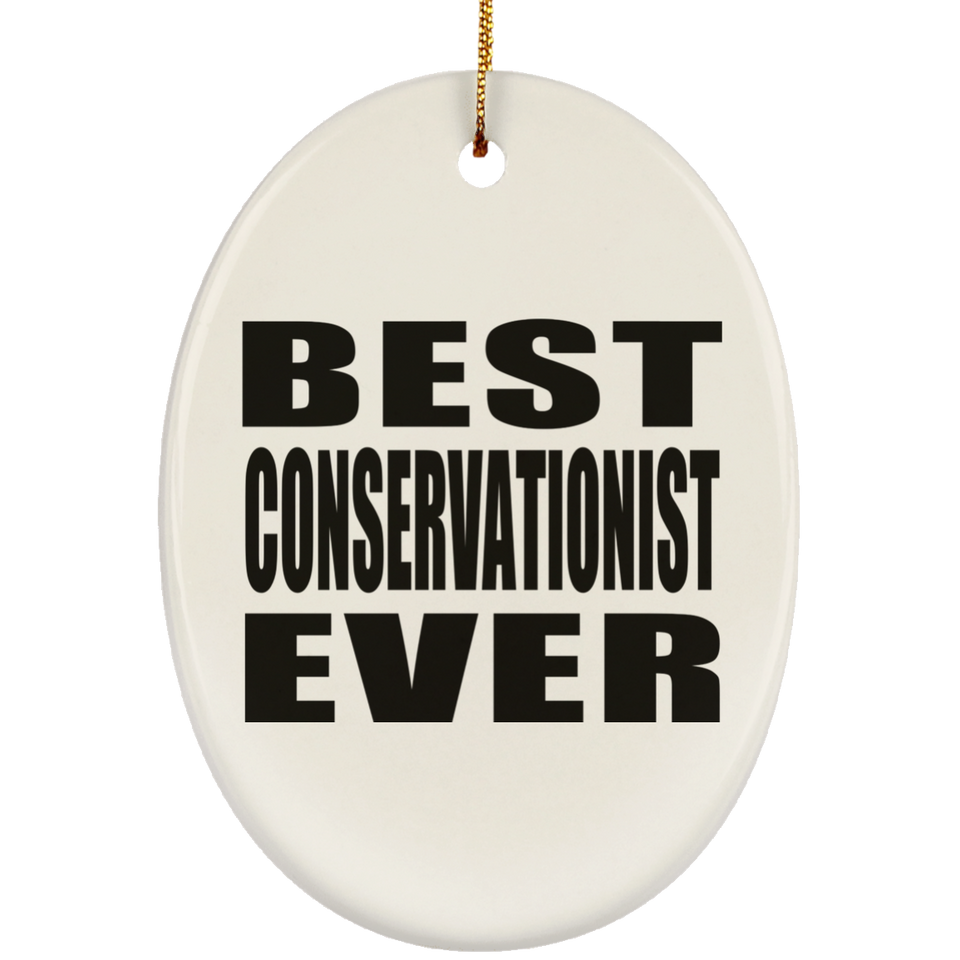 Best Conservationist Ever - Oval Ornament