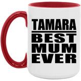 Tamara Best Mum Ever - 15oz Accent Mug Red