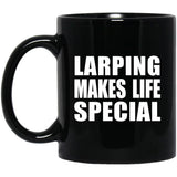 LARPing Makes Life Special - 11oz Coffee Mug Black