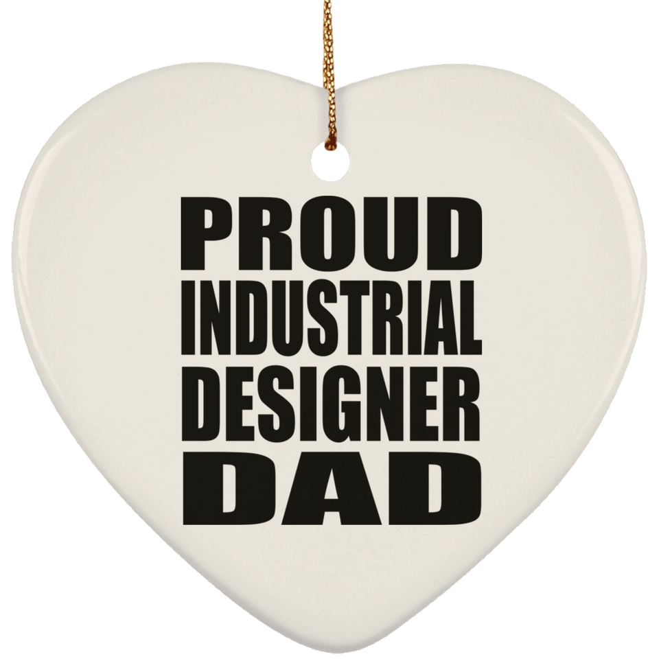 Proud Industrial Designer Dad - Heart Ornament