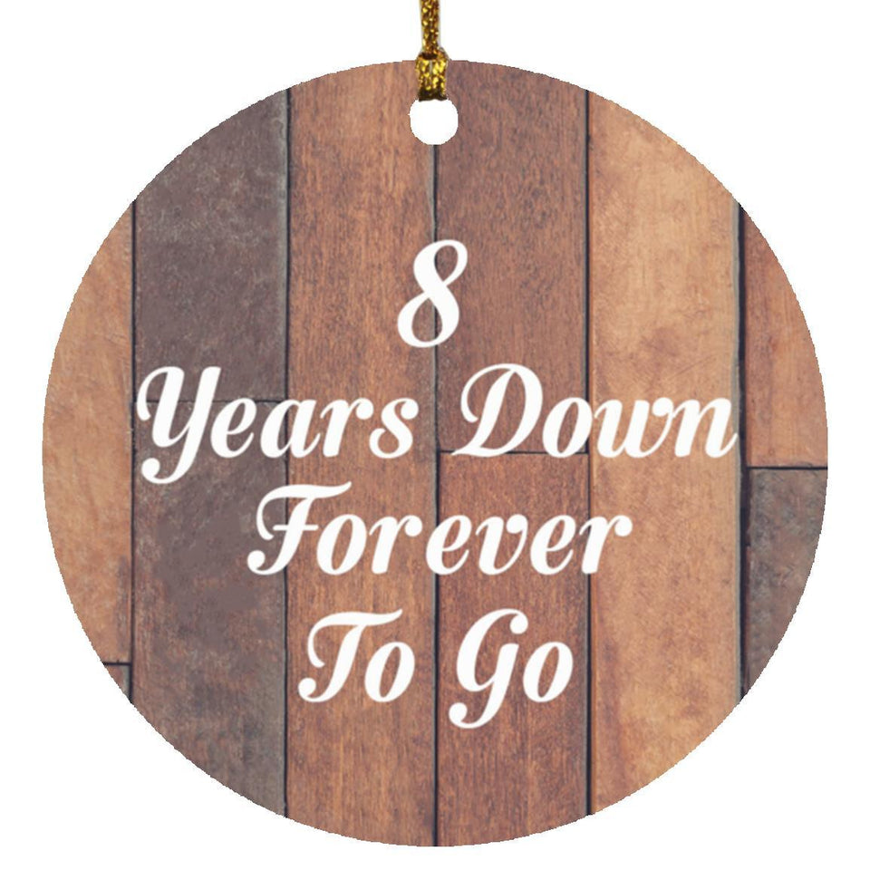 8th Anniversary 8 Years Down Forever To Go - Circle Ornament E
