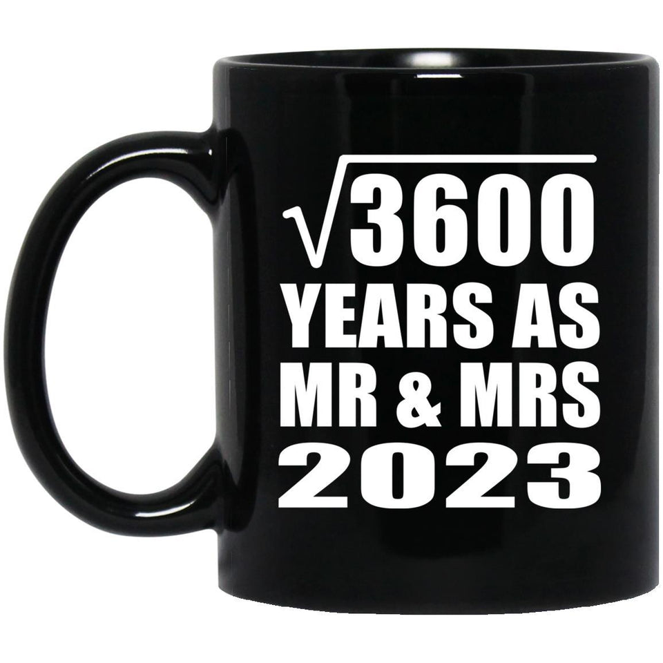 60th Anniversary Square Root of 3600 Years As Mr & Mrs 2023 - 11oz Coffee Mug Black
