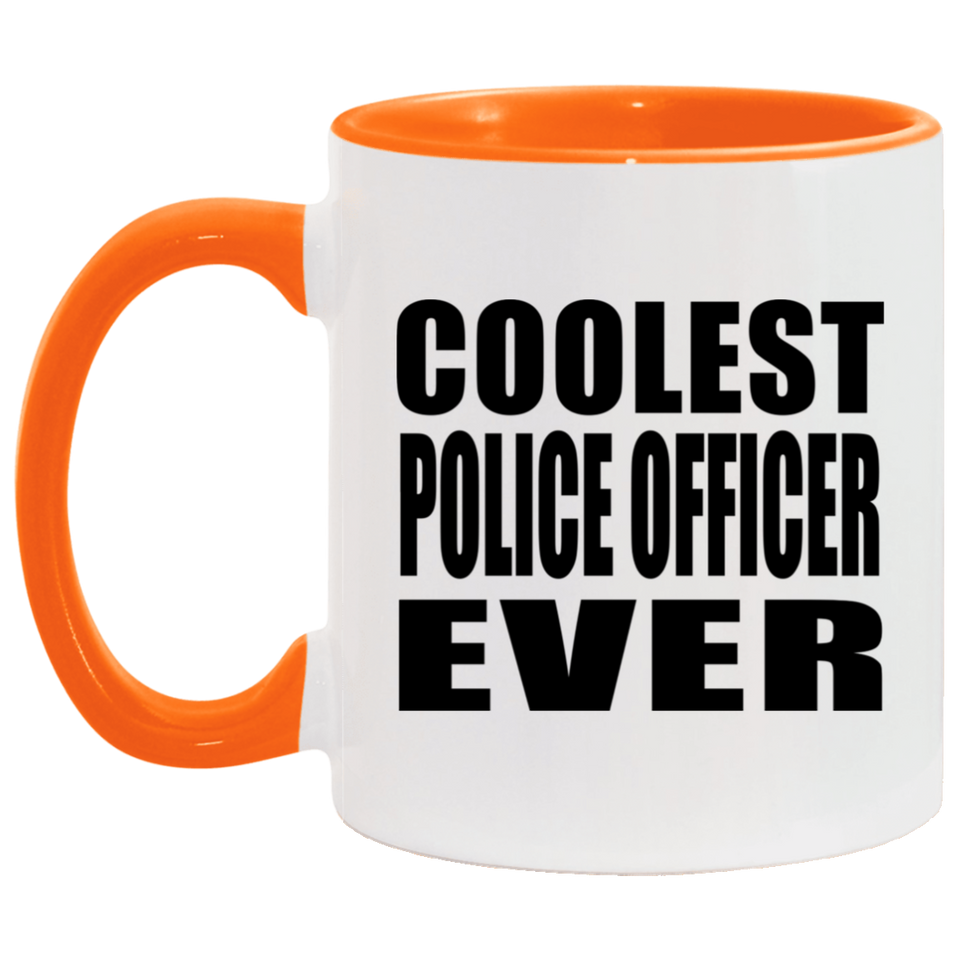 Coolest Police Officer Ever - 11oz Accent Mug Orange