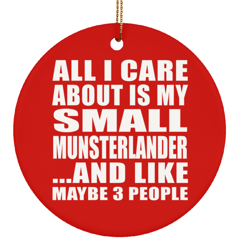 All I Care About Is My Small Munsterlander - Circle Ornament