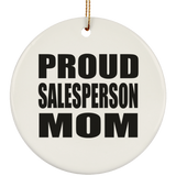 Proud Salesperson Mom - Circle Ornament