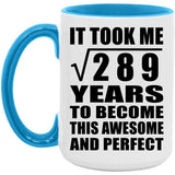 17th Birthday Took Square Root of 289 Years To Awesome - 15oz Accent Mug Blue