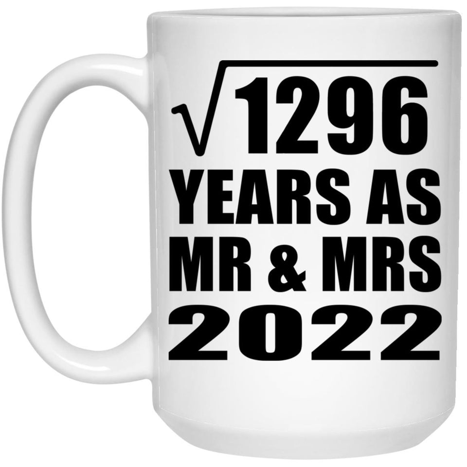 36th Anniversary Square Root of 1296 Years As Mr & Mrs 2022 - 15oz Coffee Mug
