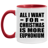 All I Want For Christmas Is More Euphonium - 11oz Accent Mug Red