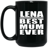 Lena Best Mum Ever - 15 Oz Coffee Mug Black