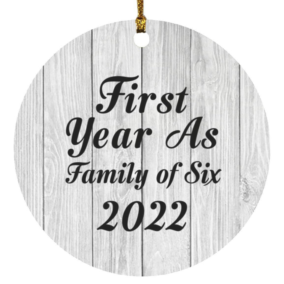 First Year As Family Of Six 2022 - Circle Ornament F