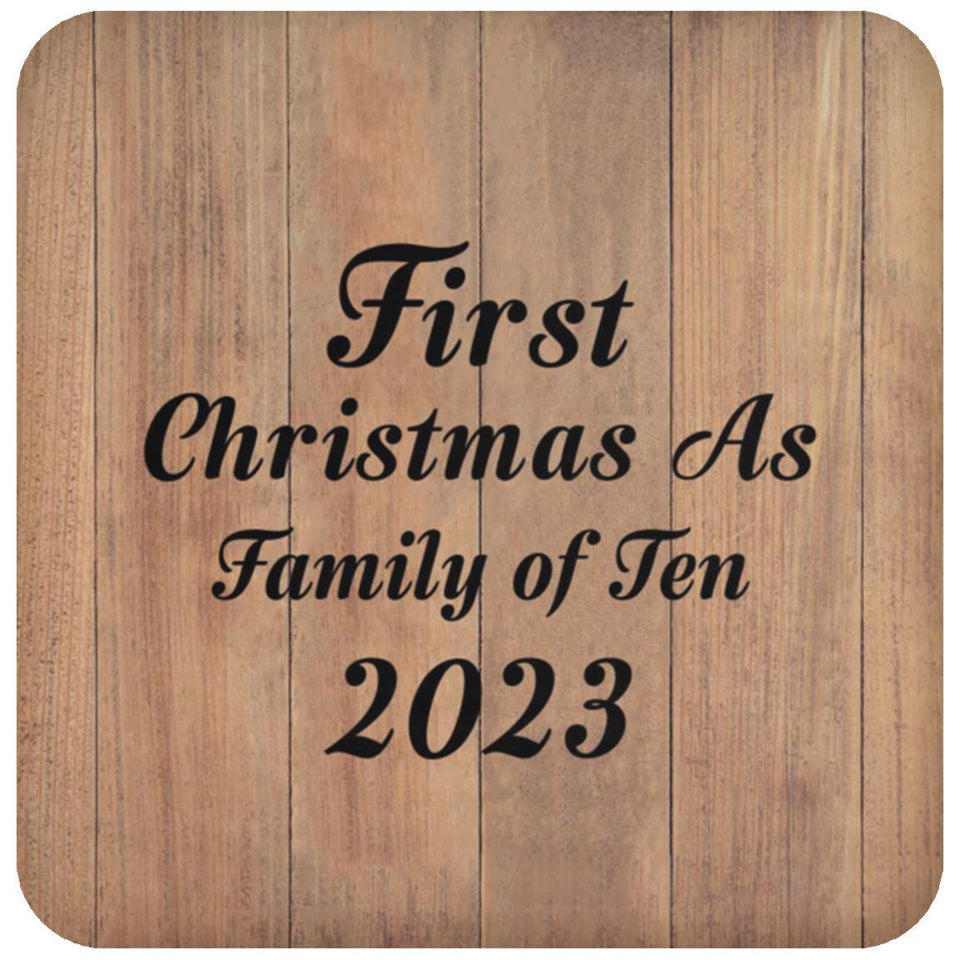 First Christmas As Family Of Ten 2023 - Drink Coaster C