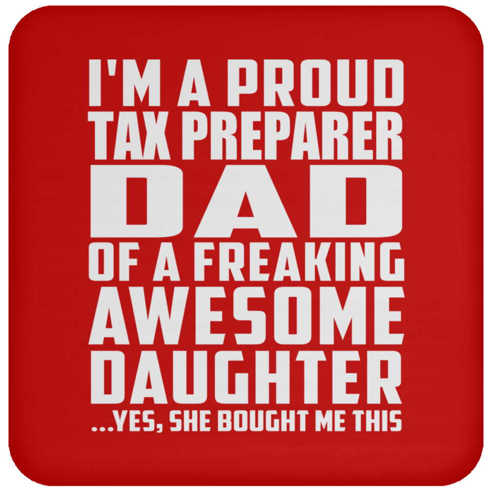 Proud Tax Preparer Dad Of Awesome Daughter - Drink Coaster