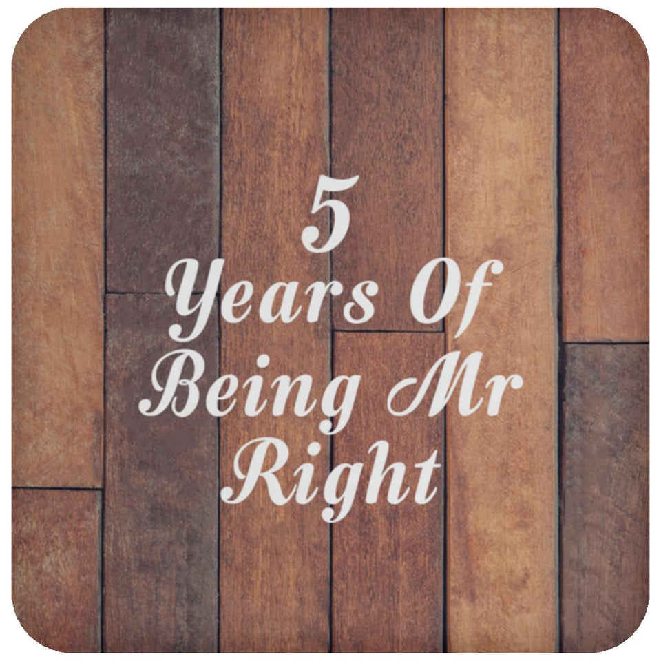5th Anniversary 5 Years Of Being Mr Right - Drink Coaster E