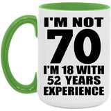 70th Birthday I'm Not 70 I'm 18 With 52 Years Experience - 15oz Accent Mug Green