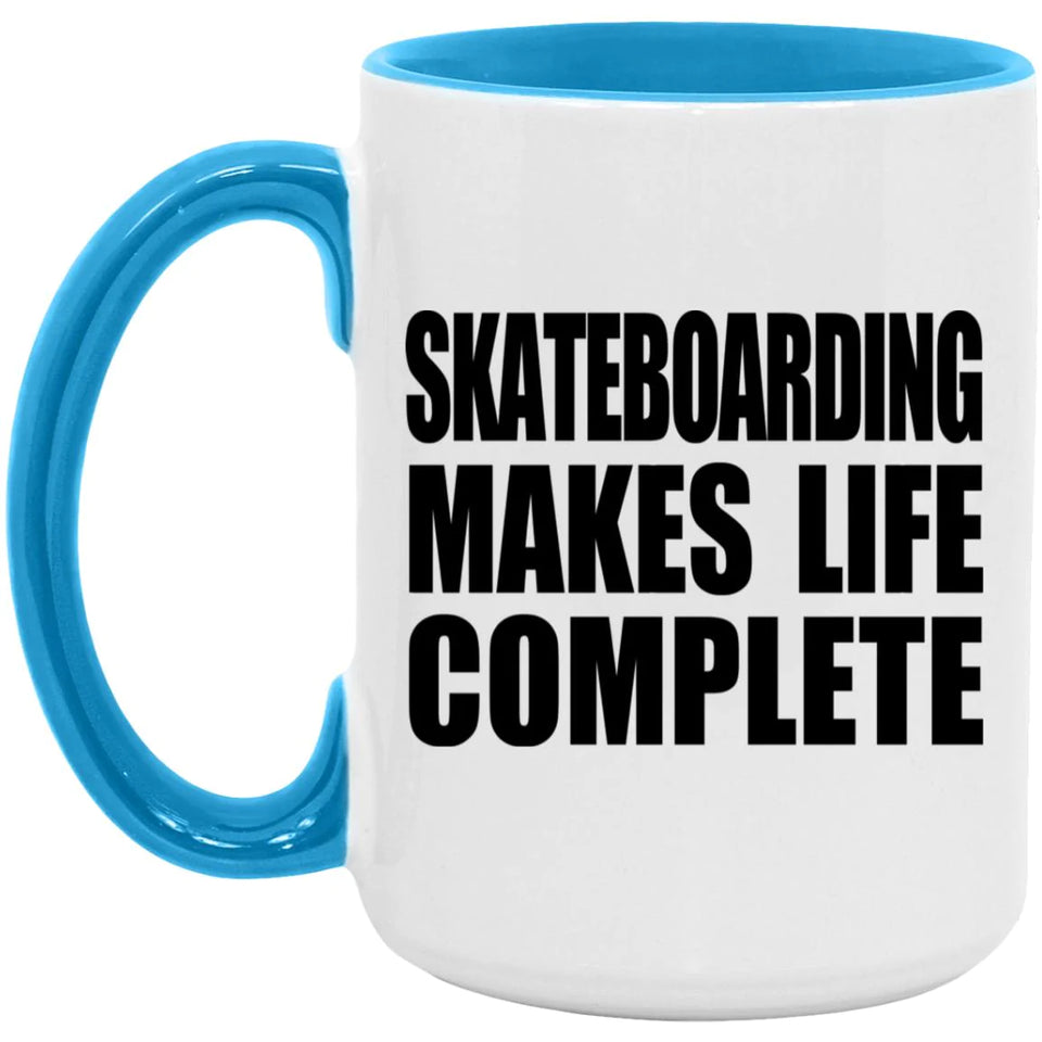 Skateboarding Makes Life Complete - 15oz Accent Mug Blue