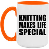 Knitting Makes Life Special - 15oz Accent Mug Orange