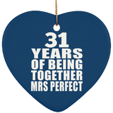 31st Anniversary 31 Years Of Being Mrs Perfect - Heart Ornament